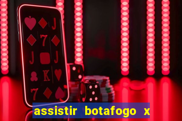 assistir botafogo x gremio futemax